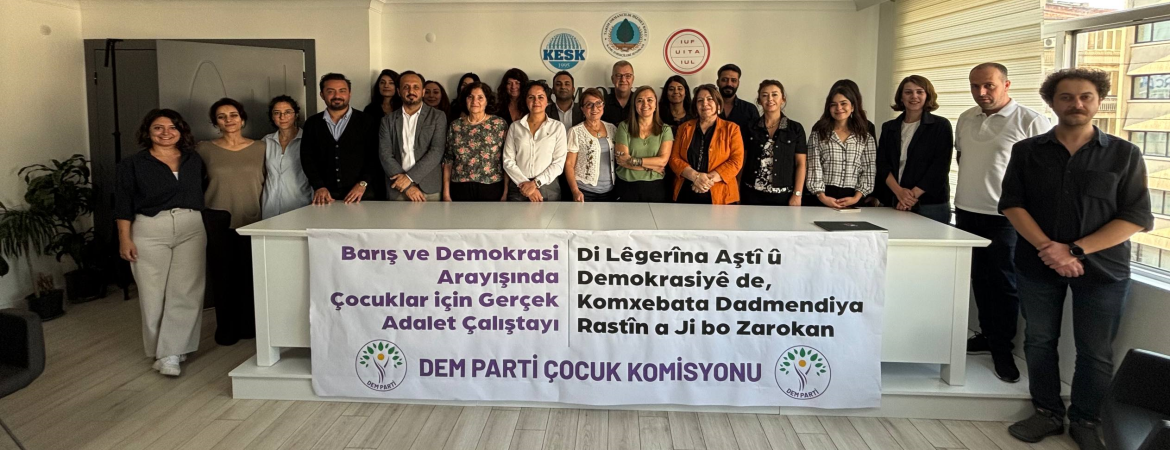 Çocuk Komisyonumuz “Barış ve Demokrasi Arayışında Çocuklar İçin Gerçek Adalet” başlıklı çalıştay düzenledi
