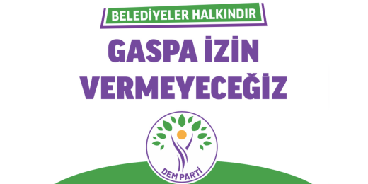 Belediyeler Halkındır, Gaspa İzin Vermeyeceğiz